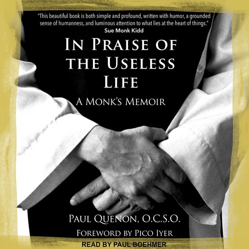 In Praise of the Useless Life, Paul Quenon, O.S. C.O.