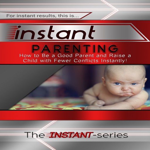 Instant Parenting, The INSTANT-Series
