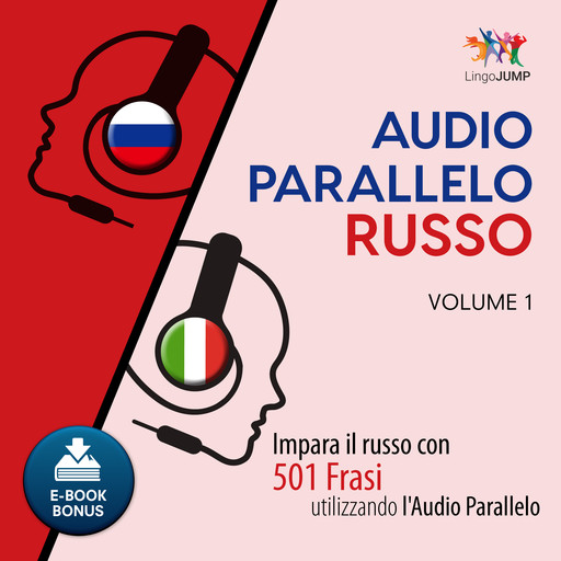 Audio Parallelo Russo - Impara il russo con 501 Frasi utilizzando l'Audio Parallelo - Volume 1, Lingo Jump