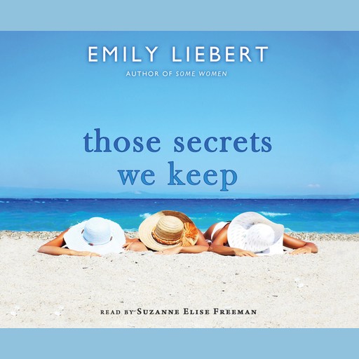 Those Secrets We Keep, Emily Liebert