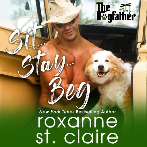 Sit...Stay...Beg, Roxanne St.Claire