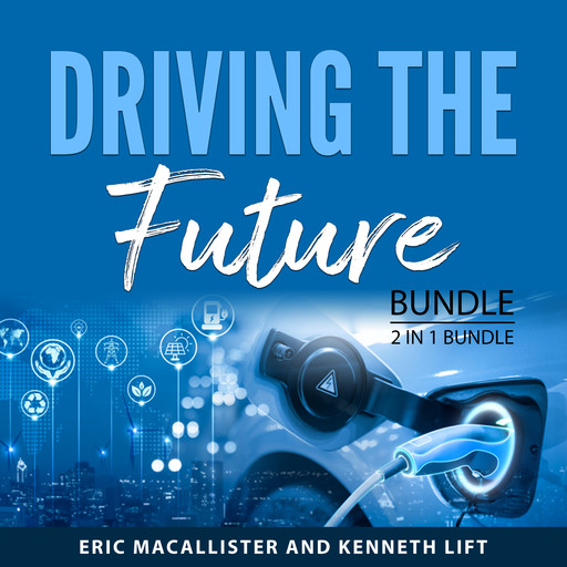 Driving the Future Bundle, 2 in 1 Bundle, Eric MacAllister, Kenneth Lift