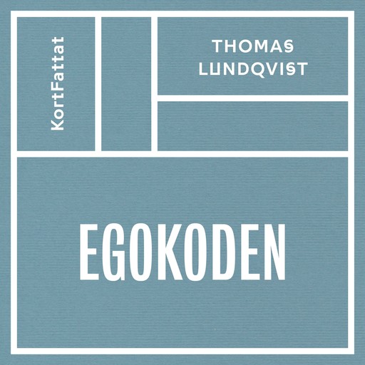 Egokoden - Må bättre och prestera mer med aktivt självledarskap, Thomas Lundqvist