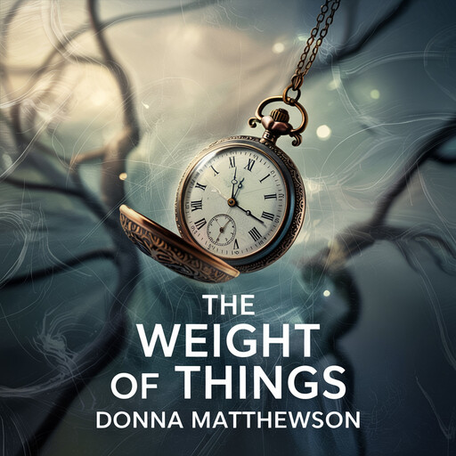 The Weight of Things, Donna Matthewson