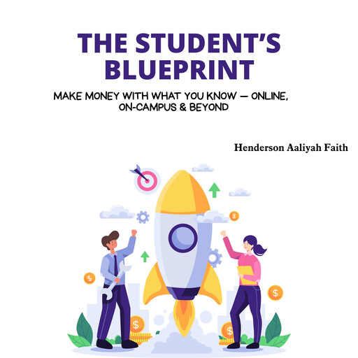 The Student’s Blueprint, Henderson Aaliyah Faith