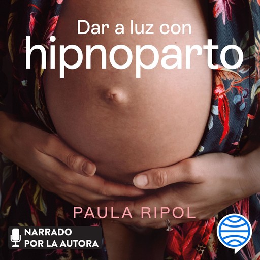 Dar a luz con Hipnoparto, Paula Ripol Meya