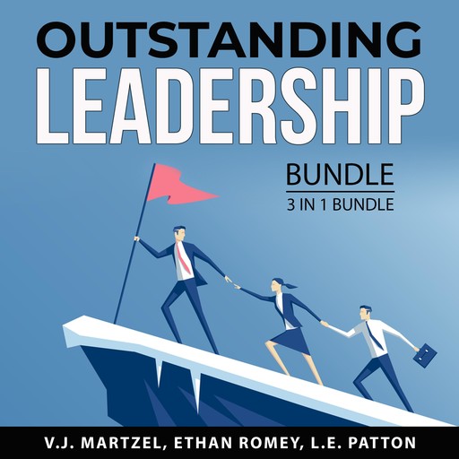 Outstanding Leadership Bundle, 3 in 1 Bundle, Ethan Romey, V.J. Martzel, L.E. Patton
