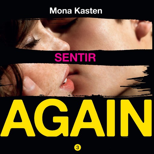 Sentir (Serie Again 3), Mona Kasten