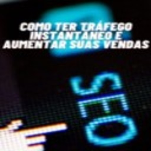 Como Ter Tráfego Instantâneo e Aumentar suas Vendas, Max Editorial