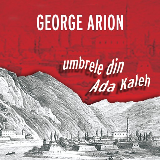 Umbrele din Ada Kaleh, George Arion