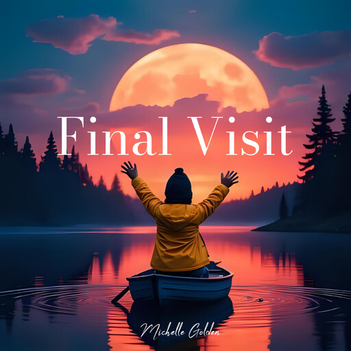 Final Visit, Michelle Golden