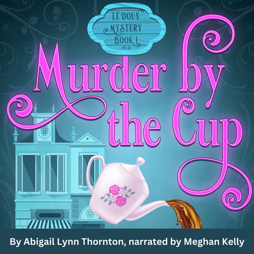 Murder by the Cup, Abigail Thornton