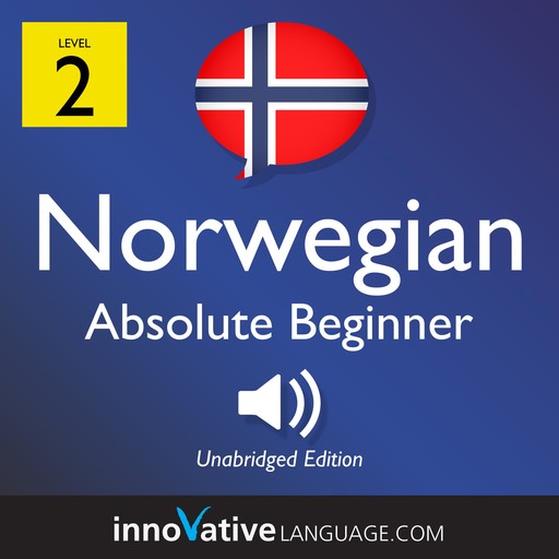 Learn Norwegian - Level 2: Absolute Beginner Norwegian, Volume 1, Innovative Language Learning