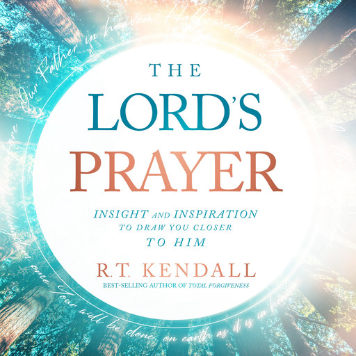 The Lord's Prayer, R.T. Kendall