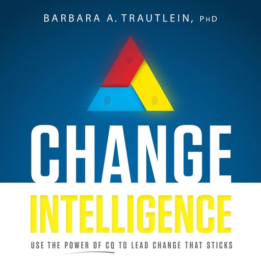 Change Intelligence, Ph.D., Barbara A. Trautlein