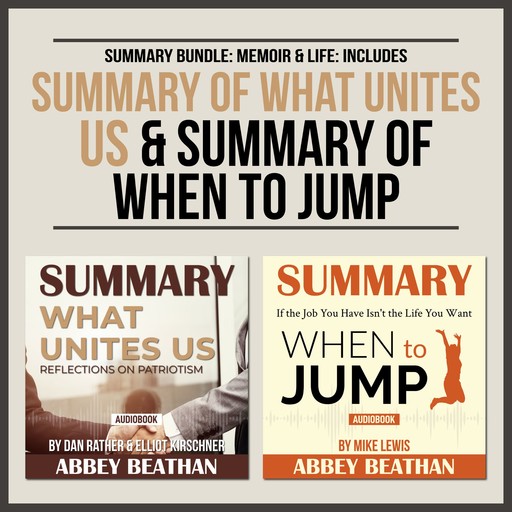 Summary Bundle: Memoir & Life: Includes Summary of What Unites Us & Summary of When to Jump, Abbey Beathan