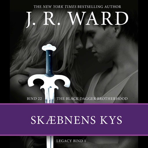 The Black Dagger Brotherhood #22: Skæbnens kys: Legacy #1, J.R. Ward