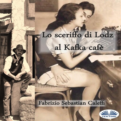 Lo Sceriffo di Lodz al Kafka cafè, Fabrìzìo Caleffì