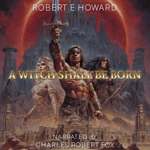 A Witch Shall Be Born, Robert E.Howard