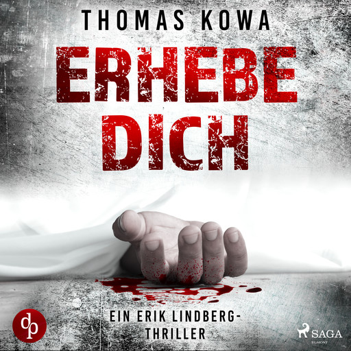 Erhebe dich: Thriller (Kommissar Erik Lindberg-Reihe 3), Thomas Kowa