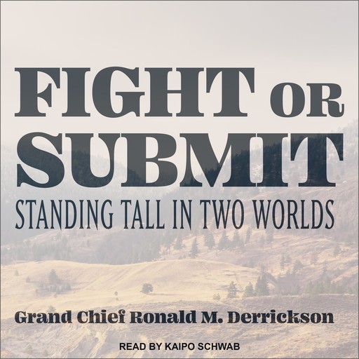 Fight or Submit, Grand Chief Ronald M. Derrickson
