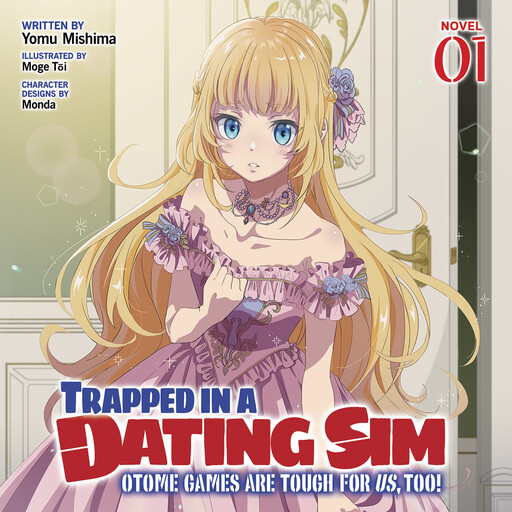Trapped in a Dating Sim: Otome Games Are Tough For Us, Too! (Light Novel) Vol. 1, Yomu Mishima, Moge Toi