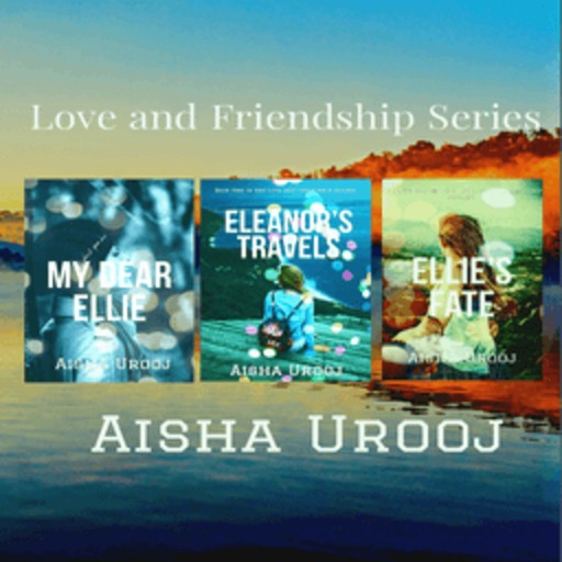Love and Friendship Complete Series, Aisha Urooj