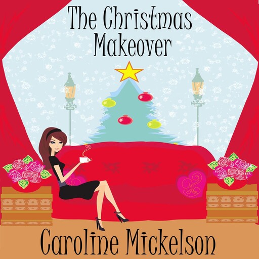 The Christmas Makeover, Caroline Mickelson