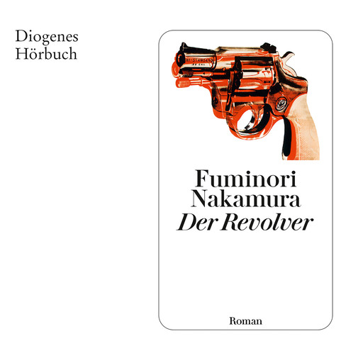 Der Revolver (Ungekürzt), Fuminori Nakamura