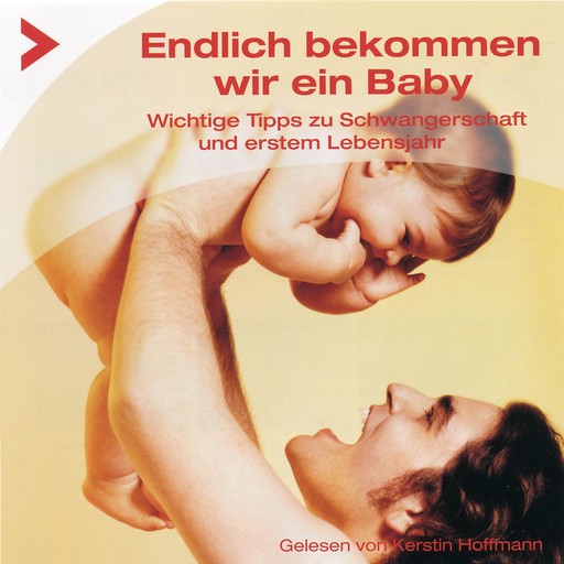 Endlich bekommen wir ein Baby - Wichtige Tipps zur Schwangerschaft und erstem Lebensjahr, Thorsten Reich