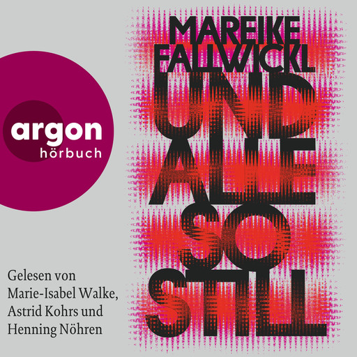 Und alle so still (Ungekürzte Lesung), Mareike Fallwickl