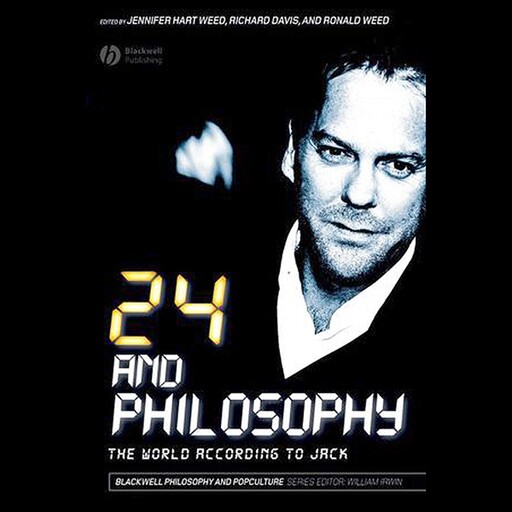 24 and Philosophy, Richard Davis, Jennifer Hart Weed, Ronald Weed