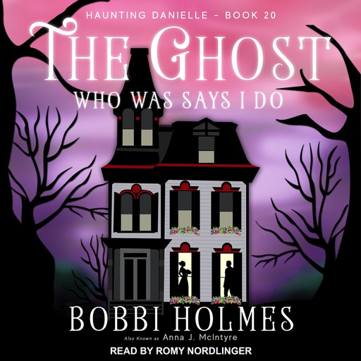 The Ghost Who Was Says I Do, Bobbi Holmes, Anna J. McIntyre