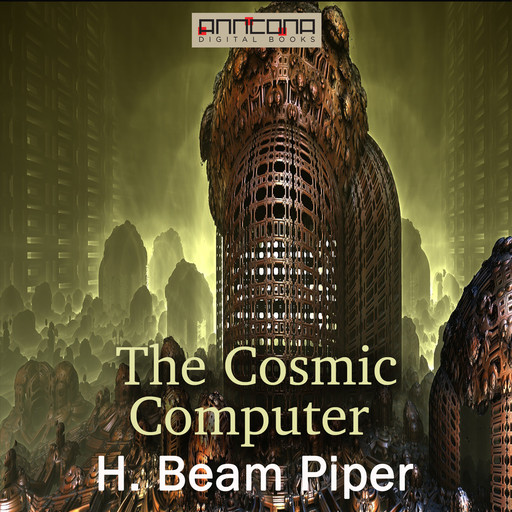 The Cosmic Computer, Henry Beam Piper