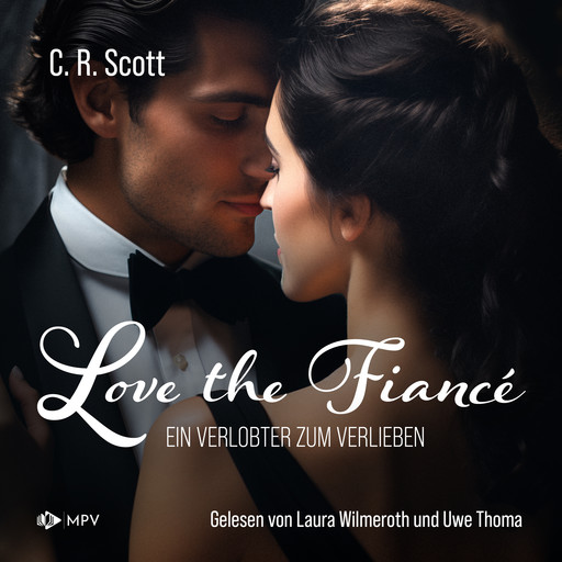 Love the Fiancé: Ein Verlobter zum Verlieben (ungekürzt), C.R. Scott