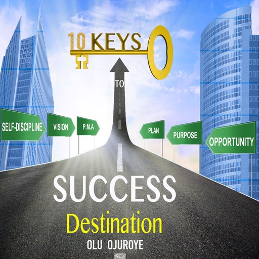 10 Keys To Success Destination, Olu Ojuroye