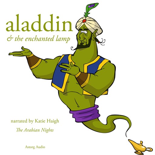 Aladdin and the Enchanted Lamp, a 1001 Nights Fairy Tale, The Arabian Nights