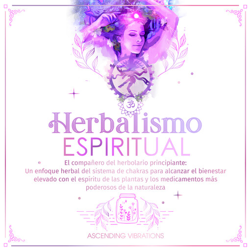 Herbalismo Espiritual, Ascending Vibrations