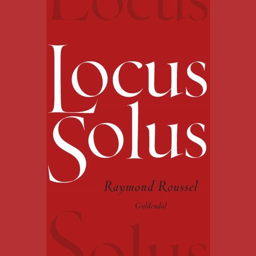 Locus solus, Raymond Roussel