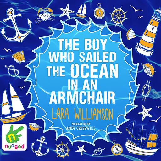 The Boy Who Sailed the Ocean in an Armchair, Lara Williamson