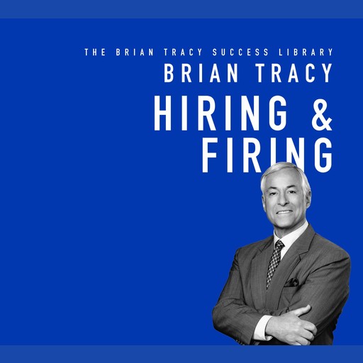 Hiring & Firing, Brian Tracy
