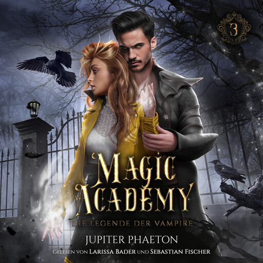 Magic Academy 3 - Die Legende der Vampire - Fantasy Hörbuch, Jupiter Phaeton