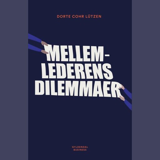 Mellemlederens dilemmaer, Dorte Cohr Lützen