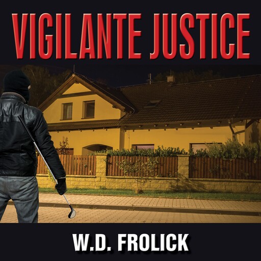 Vigilante Justice, W.D. Frolick
