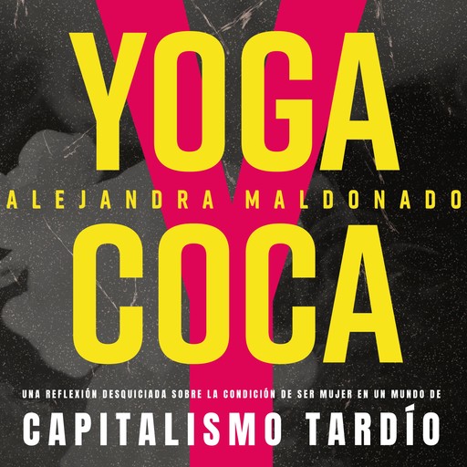 Yoga y coca, Alejandra Maldonado