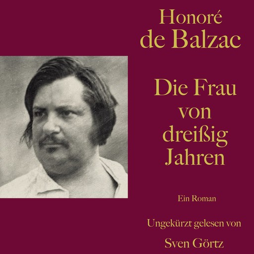 Honoré de Balzac: Die Frau von dreißig Jahren, Honoré de Balzac