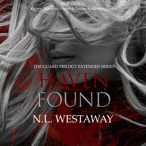 Haven Found (The Guard Trilogy Extended Series, Book 6), N.L. Westaway