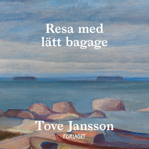 Resa med lätt bagage, Tove Jansson