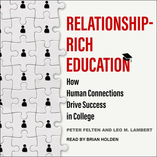 Relationship-Rich Education, Peter Felten, Leo M. Lambert