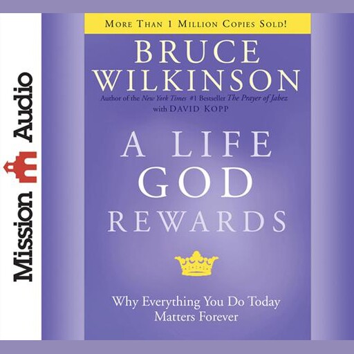 A Life God Rewards, Bruce Wilkinson, David Kopp